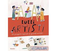 Libri Seblon Joséphine - Tutti Artisti. 20 Progetti Ispirati Ai Grandi Artisti.