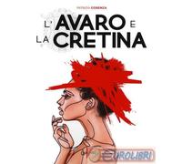9788883914140 Patrizia Cosenza L' avaro e la cretina Lupetti