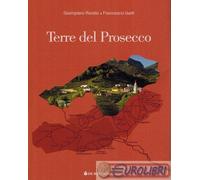 9788884668820 Francesco Galifi Terre del prosecco. Alta Marca De Bastiani
