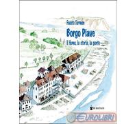 9788884669230 Fausto Tormen Borgo Piave. Il fiume, la storia, la gente De Bastia