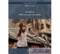 9788884747037 Franco Cardini Gaza. Nulla sarà come prima MONTI EDITORE
