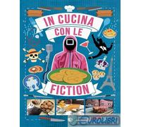 9788885457799 Massimiliano De Giovanni In cucina con le fiction Kappalab