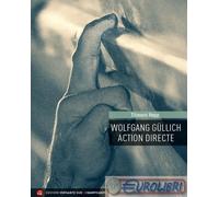9788885475762 Tilmann Hepp Wolfgang Güllich. Action Directe Versante Sud