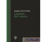 9788885535442 Angelo Airò Farulla L'aldilà del mare Fallone Editore