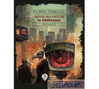 9788885535640 Filippo Chiello Dove gli occhi si fermano. Nuova ediz. Fallone Edi