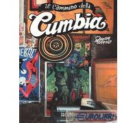 9788885621459 Davide Toffolo Il cammino della Cumbia Oblomov Edizioni
