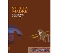 9788885737983 Giuseppe Caputo Stella madre Alessandro Polidoro Editore