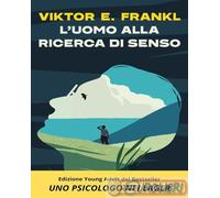 9788885783140 Viktor E. Frankl L'uomo alla ricerca di senso. Uno psicologo nei l