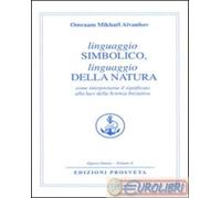 9788885879768 Omraam Mikhaël Aïvanhov Linguaggio simbolico, linguaggio della nat