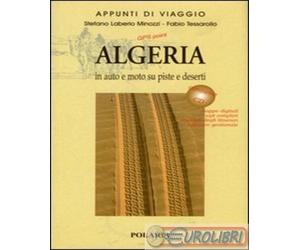 9788886437615 Fabio Tessarollo Algeria. In auto e moto su piste e deserti. Con C