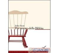9788888270913 John R. W. Stott Per amore della Bibbia GBU