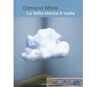 9788889113806 Edmund White La bella stanza è vuota Playground