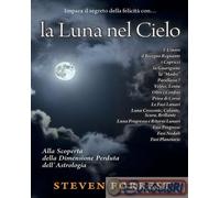 9788889292617 Steven Forrest La Luna nel Cielo. Alla scoperta della dimensione p