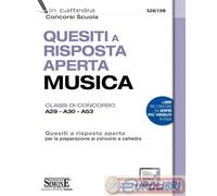 9788891425485 Quesiti a risposta aperta. Musica. Classi di concorso A29-A30-A53