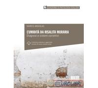 9788891640031 Marco Argiolas L'umidit da risalita muraria. Diagnosi e sistemi c