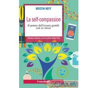 9788891781673 NEFF SELF-COMPASSION IL POTERE DELL'ESSERE G FRANCO ANGELI