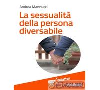 9788891787033 Andrea Mannucci La sessualità della persona diversabile Franco Ang