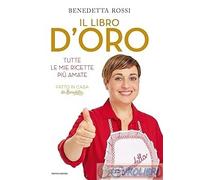 9788891840295 Il libro d'oro. Tutte le mie ricette più amate Mondadori Electa