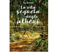 9788891841407 La vita segreta degli alberi - Peter Wohlleben,Benjamin Flao,Giuse