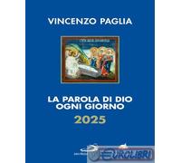 La parola di Dio ogni giorno 2025 - Paglia Vincenzo