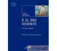 9788892246355 Luigi Borriello È il Dio vivente. La vita mistica San Paolo Edizio