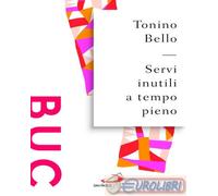 9788892246584 Antonio Bello Servi inutili a tempo pieno. Testimoni gioiosi per e