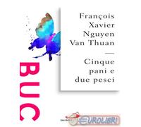 9788892246591 François-Xavier Nguyen Van Thuan Cinque pani e due pesci. Dalla so