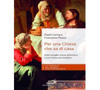Per una chiesa che sa di casa. Dalla famiglia chiesa domestica a una Chiesa più familiare
