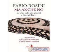 9788892249653 Fabio Rosini Ma anche no. La sfida della complessità e l’arte dell