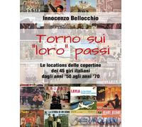 9788892683976 Innocenzo Bellocchio Torno sui loro passi. Le locations delle co