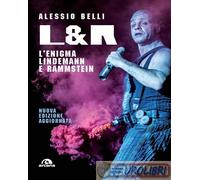 9788892772809 Alessio Belli L & R. L'enigma Lindemann e Rammstein. Nuova ediz. A