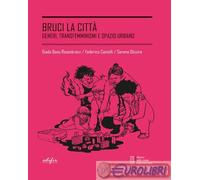 Bruci la città. Generi, transfemminismi e spazio urbano