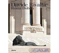 9788892824966 A.V. Davide Rivalta. Roma Dublin. Ediz. italiana e inglese Electa