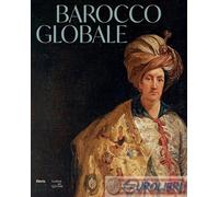 9788892827578 A.A.V.V. Barocco globale. Il mondo a Roma nel secolo di Bernini. E