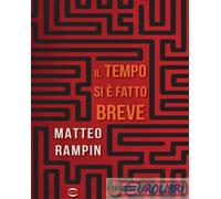 Il tempo si è fatto breve