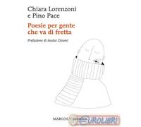 9788892941069 Chiara Lorenzoni Poesie per gente che va di fretta Marcos y Marcos