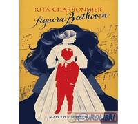 9788892942103 Rita Charbonnier Signora Beethoven Marcos y Marcos