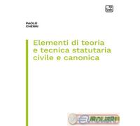 Elementi di teoria e tecnica statutaria civile e canonica