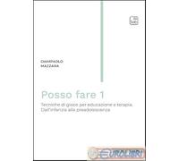 9788892959170 Posso fare. Tecniche di gioco per educazione e terapia. Dall'inf
