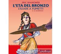 9788892977716 Eric Shanower L'età del bronzo. L'Iliade a fumetti. Vol. 2: Il sac