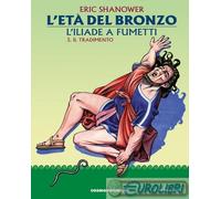 9788892977747 Eric Shanower L'Iliade a fumetti. Vol. 3: L' età del bronzo Editor