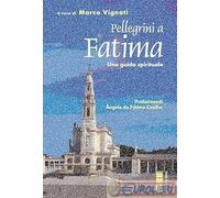 Libri Pellegrini A Fatima. Una Guida Spirituale