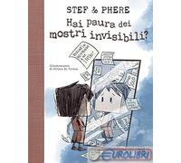 9788893083911 Hai paura dei mostri invisibili? Nord-Sud Stef & Phere