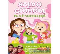 9788893084109 Salvo & Giorgia Mi si è ristretto papà Nord-Sud