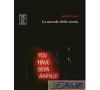 9788893143516 André Gorz La morale della storia Orthotes