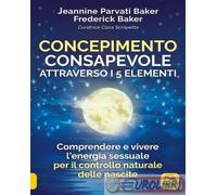 9788893192910 Frederick Baker Concepimento consapevole attraverso i 5 elementi.