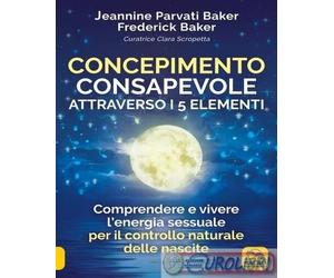 9788893192910 Frederick Baker Concepimento consapevole attraverso i 5 elementi.