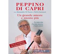 9788893237130 Fulvio Iannucci Un grande amore e niente più. La mia vita, la mia