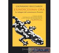 L' undicesima ora. Le indagini del commissario Ponzetti