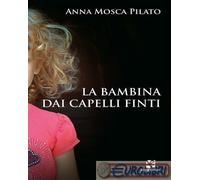 9788893416085 Anna Mosca Pilato La bambina dai capelli finti Algra
